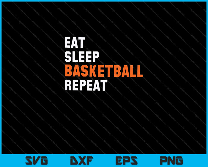 Eat Sleep Basketball Repeat Svg Cutting Printable Files
