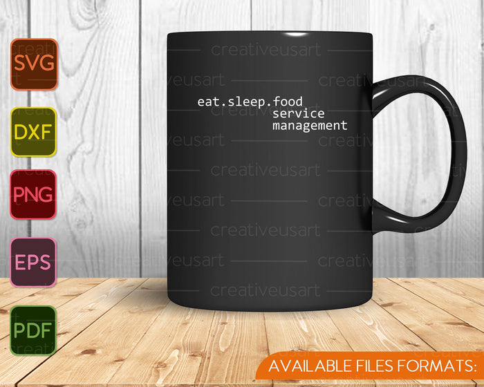 Eat Sleep Food Service Management SVG PNG Cortar archivos imprimibles Eat Sleep Food Service Management SVG PNG Cortar archivos imprimibles