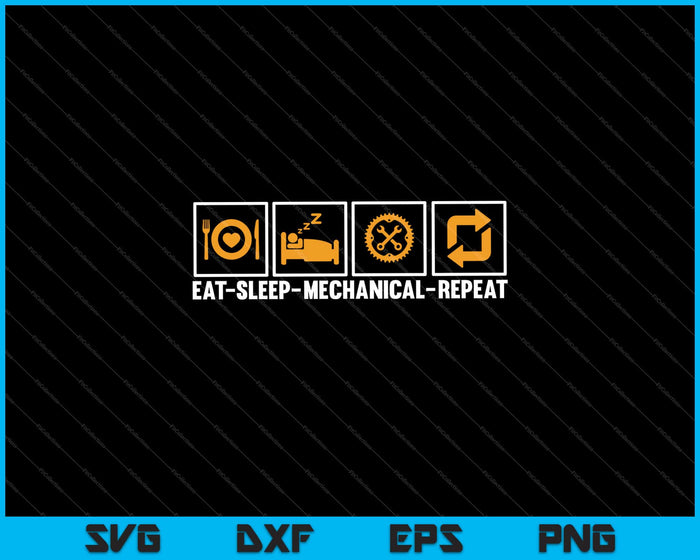 Eat Sleep Mechanical Repeat Funny Svg Cutting Printable Files