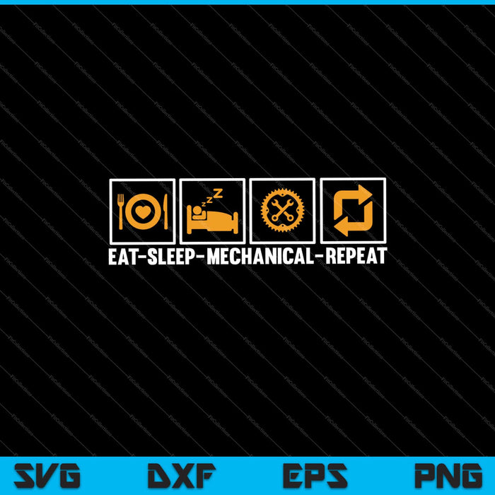 Eat Sleep Mechanical Repeat Funny Svg Cutting Printable Files