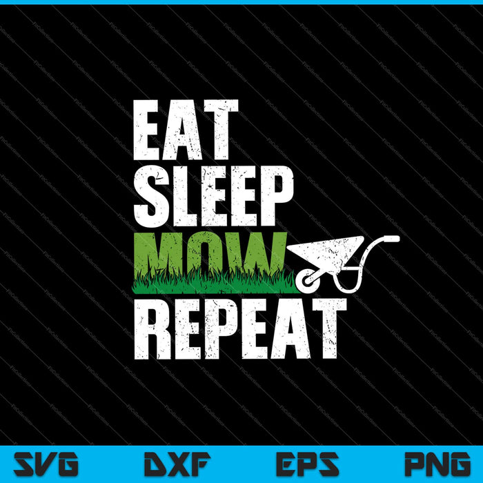 Eat Sleep Mow Repeat Garden Svg Cutting Printable Files Eat Sleep Mow Repeat Garden Svg Cutting Printable Files