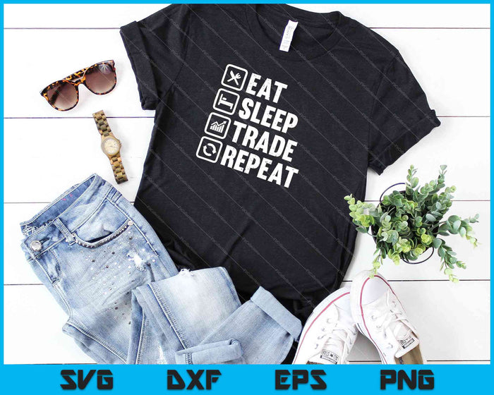 Eat Sleep Trade Repetir SVG PNG Cortar archivos imprimibles Eat Sleep Trade Repetir SVG PNG Cortar archivos imprimibles