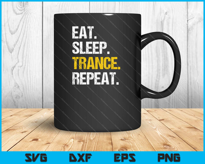 Eat Sleep Trance Repeat Music Gift Svg Cutting Printable Files Eat Sleep Trance Repeat Music Gift Svg Cutting Printable Files