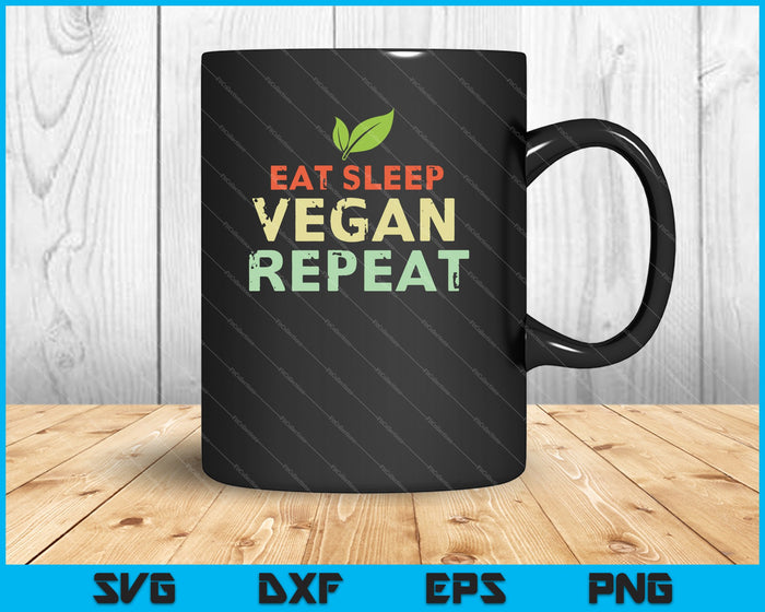 Eet slaap Vegan Herhaal SVG PNG Snijden afdrukbare bestanden Eet slaap Vegan Herhaal SVG PNG Snijden afdrukbare bestanden