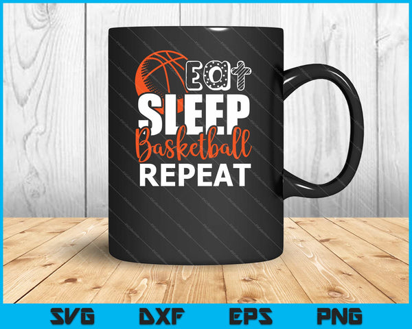 Eat Sleep basketball Repeat Svg Cutting Printable Files
