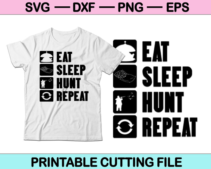 Eat Sleep Hunt Repetir Svg Cortando Archivos Imprimibles Eat Sleep Hunt Repetir Svg Cortando Archivos Imprimibles