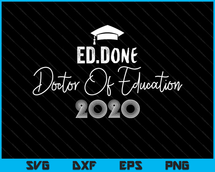 EdD Doctor of Education Ed.D Done 2020 Doctoraat Afstuderen SVG PNG Afdrukbare bestanden snijden EdD Doctor of Education Ed.D Done 2020 Doctoraat Afstuderen SVG PNG Afdrukbare bestanden snijden