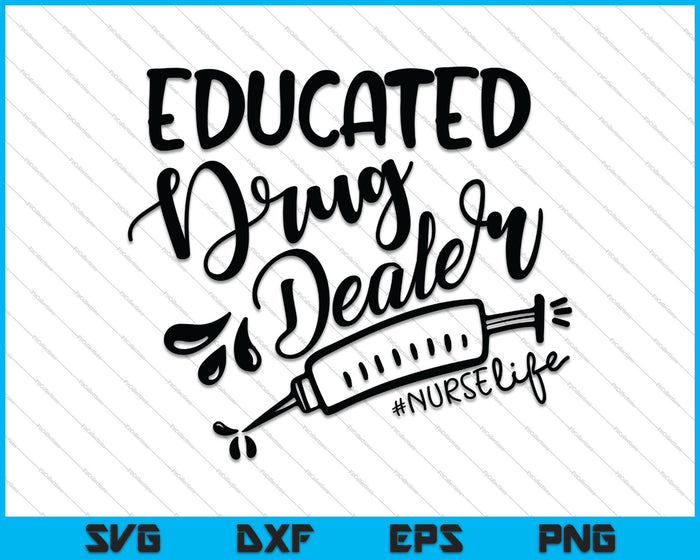 Opgeleide drugsdealer #NurseLife SVG PNG snijden afdrukbare bestanden Opgeleide drugsdealer #NurseLife SVG PNG snijden afdrukbare bestanden