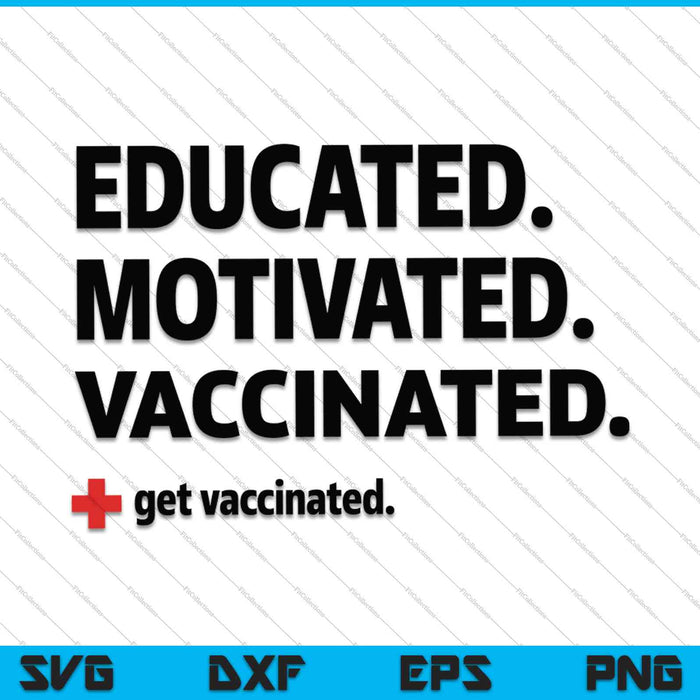 Opgeleide gemotiveerde gevaccineerde Get gevaccineerde SVG PNG snijden afdrukbare bestanden Opgeleide gemotiveerde gevaccineerde Get gevaccineerde SVG PNG snijden afdrukbare bestanden