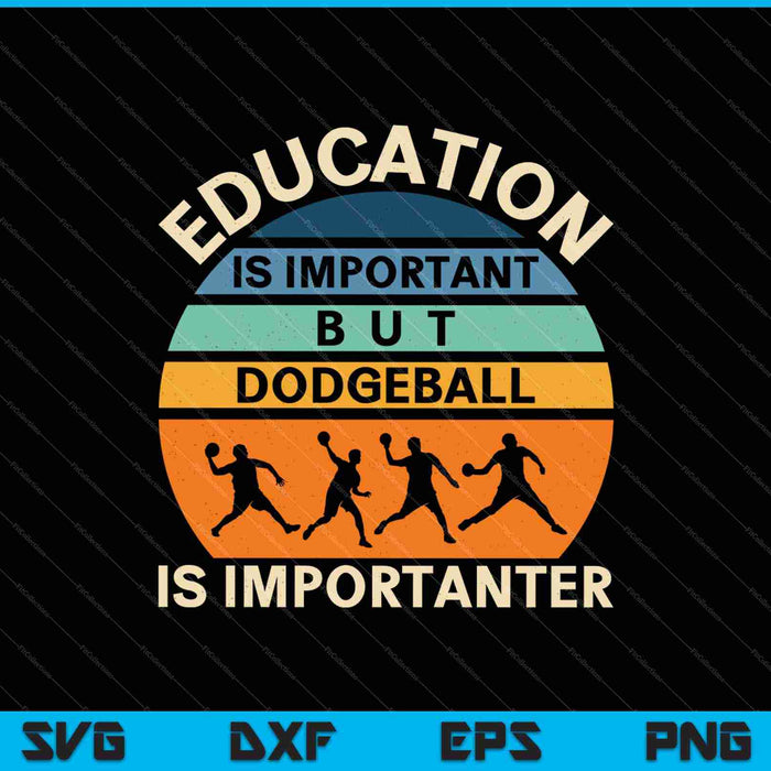 Dodgeball Is Importanter SVG PNG Cutting Printable Files