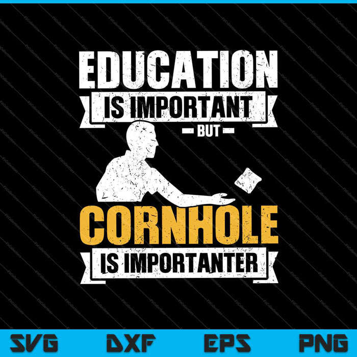 Onderwijs is belangrijk, maar cornhole is belangrijker SVG PNG snijden afdrukbare bestanden Onderwijs is belangrijk, maar cornhole is belangrijker SVG PNG snijden afdrukbare bestanden