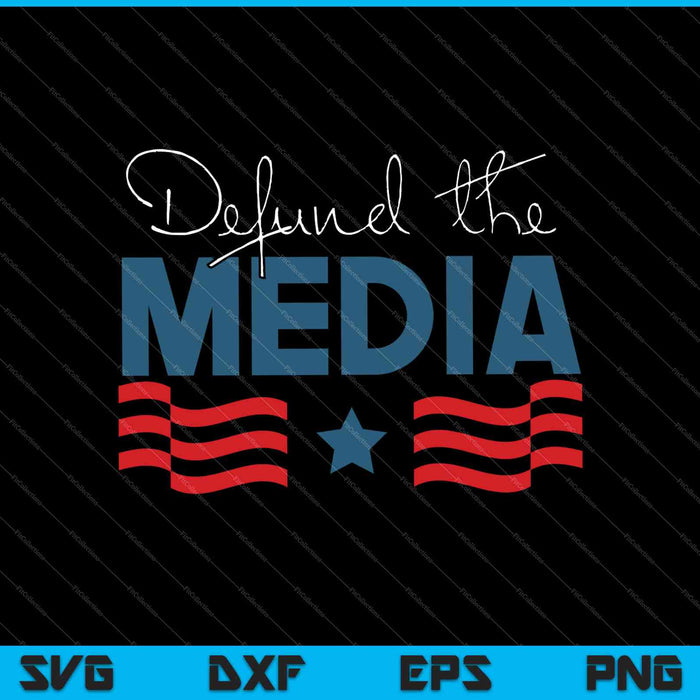 Election 2020 USA Patriotism Defund the Media SVG PNG Cutting Printable Files Election 2020 USA Patriotism Defund the Media SVG PNG Cutting Printable Files