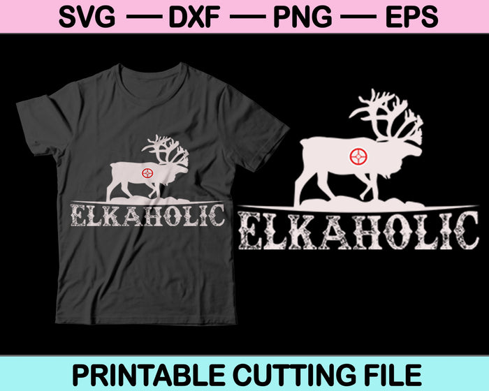 Elkaholic SVG PNG Cutting Printable Files Elkaholic SVG PNG Cutting Printable Files