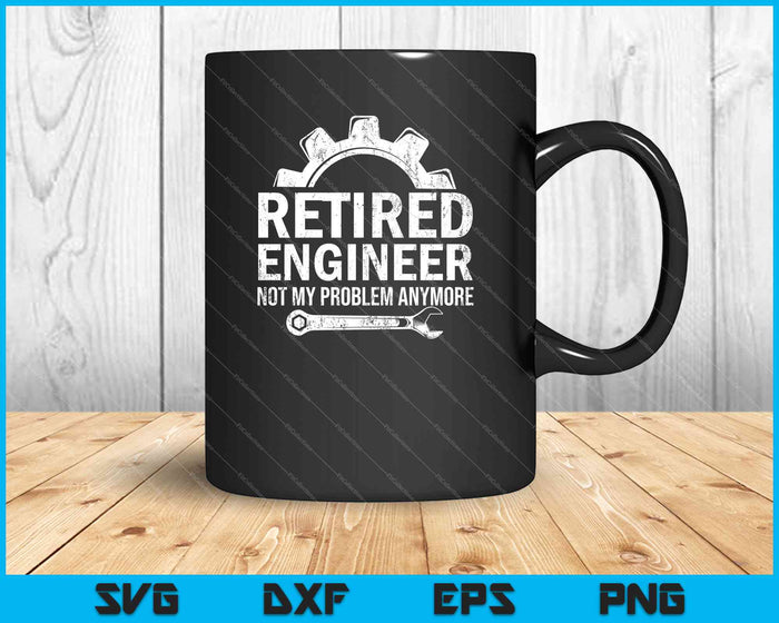 Engineer Retirement Gift Retired Engineer SVG PNG Cutting Printable Files Engineer Retirement Gift Retired Engineer SVG PNG Cutting Printable Files