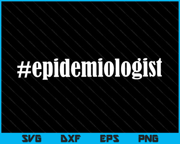 Epidemiology Gift Science SVG PNG Cutting Printable Files