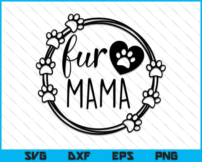 Fur Mama SVG PNG Cutting Printable Files Fur Mama SVG PNG Cutting Printable Files