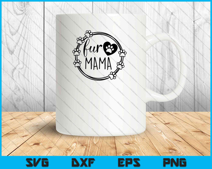 Fur Mama SVG PNG Cutting Printable Files Fur Mama SVG PNG Cutting Printable Files