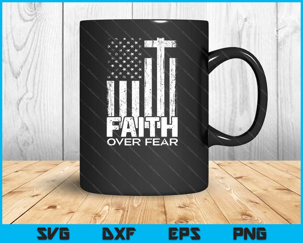 Faith Over Fear Cool Christian Cross American USA Svg Cutting Printable Files