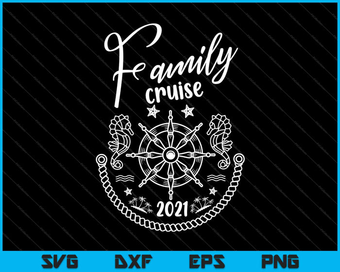 Family Cruise 2021 Matching Cruising SVG PNG Cutting Printable Files Family Cruise 2021 Matching Cruising SVG PNG Cutting Printable Files