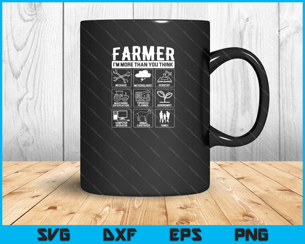 Farmer I'm More Than You Think SVG PNG Cutting Printable Files