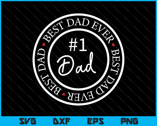 Best Dad Ever Number 1 Dad Gift Ideas Birthday Gift SVG PNG Cutting Printable Files