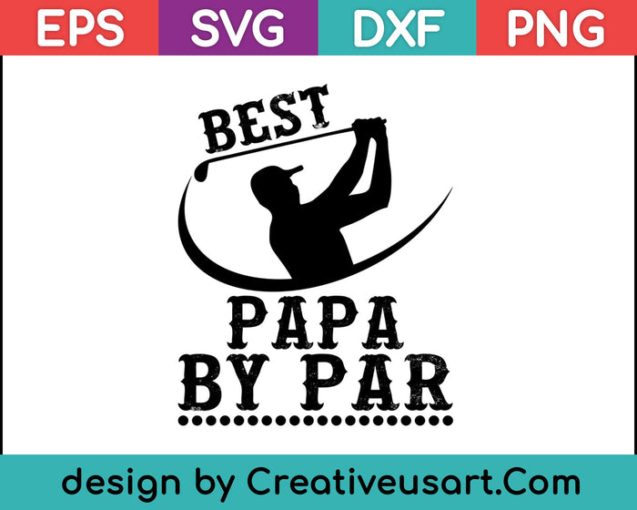 Father's Day Best PAPA By Par Funny Golf Lover Gift T-Shirt SVG PNG Cutting Printable Files Father's Day Best PAPA By Par Funny Golf Lover Gift T-Shirt SVG PNG Cutting Printable Files