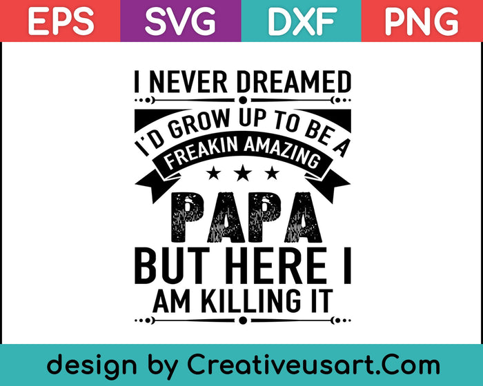 Vaderdag shirt Ik ben Freakin' geweldige papa familie geschenken SVG PNG snijden afdrukbare bestanden Vaderdag shirt Ik ben Freakin' geweldige papa familie geschenken SVG PNG snijden afdrukbare bestanden
