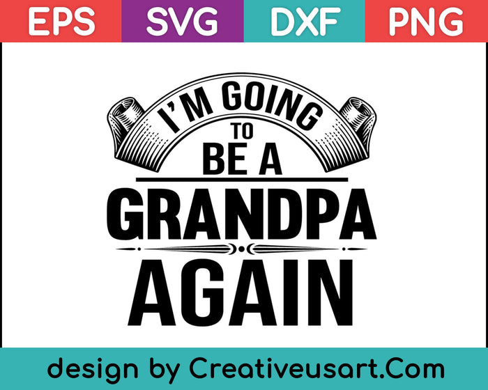 Vaderdag shirt ik ga weer opa worden grappige SVG PNG snijden afdrukbare bestanden Vaderdag shirt ik ga weer opa worden grappige SVG PNG snijden afdrukbare bestanden