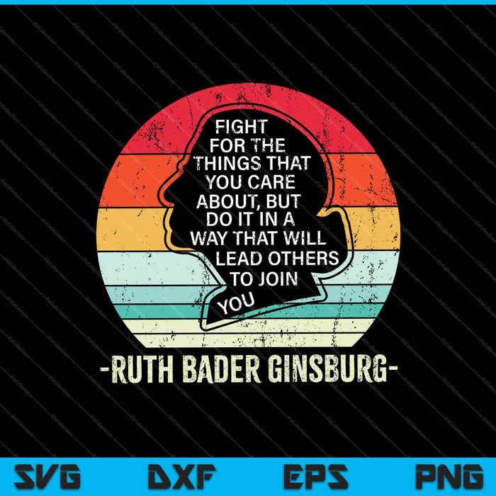 Lucha por las cosas que te importan Notorious RBG SVG PNG Cortando archivos imprimibles  Lucha por las cosas que te importan Notorious RBG SVG PNG Cortando archivos imprimibles
