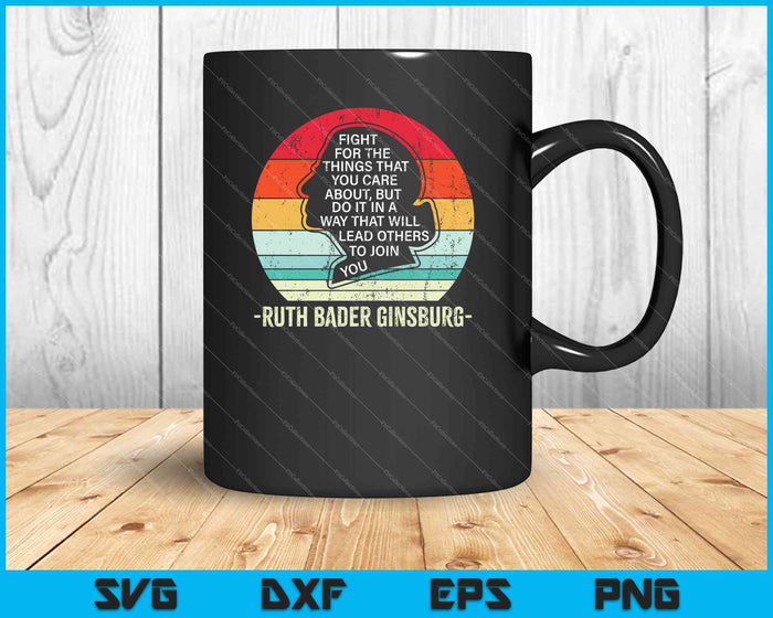 Lucha por las cosas que te importan Notorious RBG SVG PNG Cortando archivos imprimibles  Lucha por las cosas que te importan Notorious RBG SVG PNG Cortando archivos imprimibles