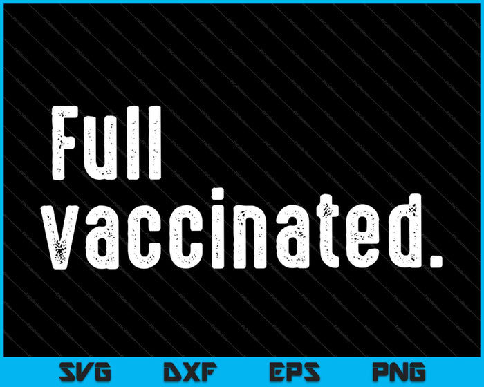 Full vaccinated SVG PNG Cutting Printable Files Full vaccinated SVG PNG Cutting Printable Files