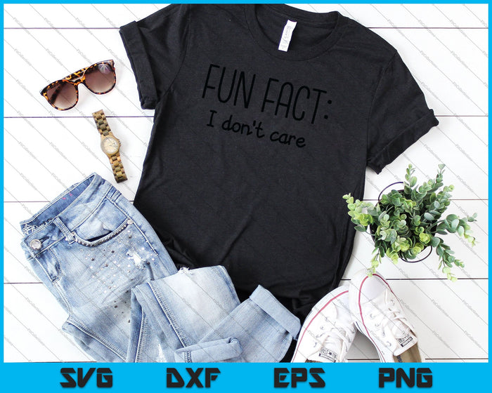 Fun Fact I Don't Care SVG PNG Cutting Printable Files Fun Fact I Don't Care SVG PNG Cutting Printable Files