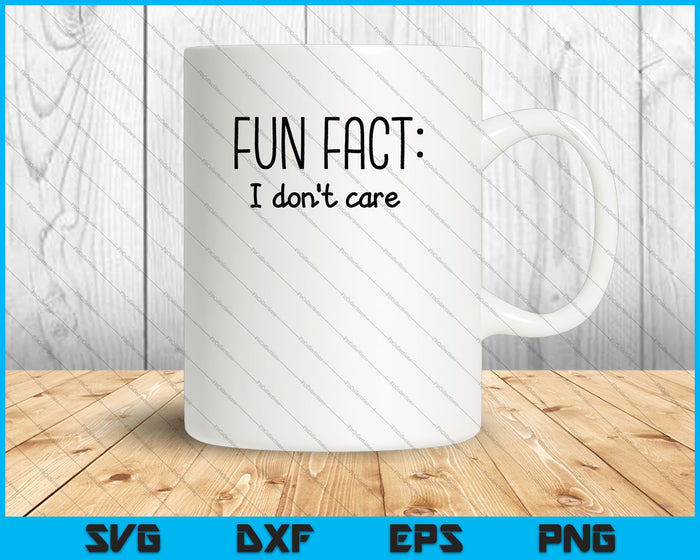 Fun Fact I Don't Care SVG PNG Cutting Printable Files Fun Fact I Don't Care SVG PNG Cutting Printable Files