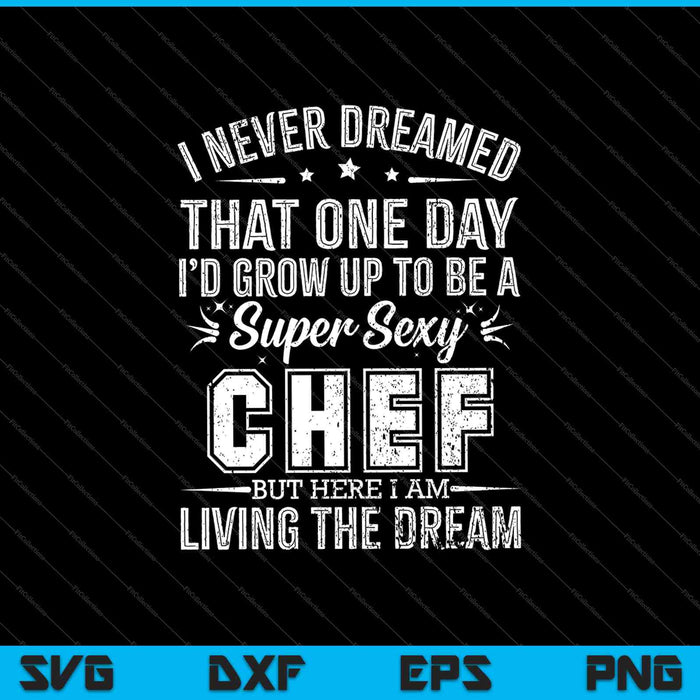 Funny Chef Quote Tee SVG PNG Cutting Printable Files