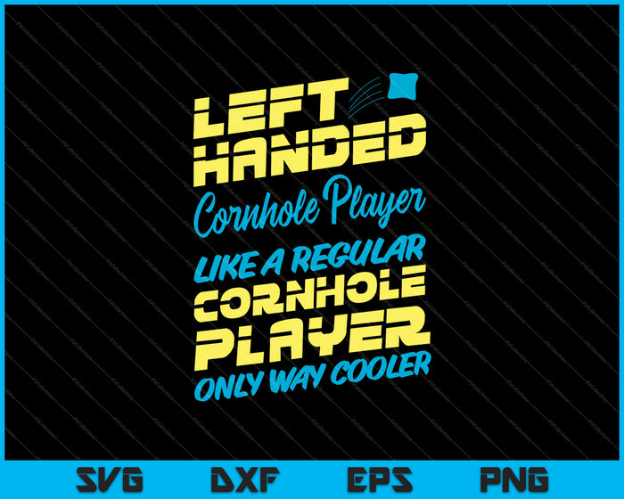 Funny Cornhole Gift For Player I Left Handed SVG PNG Cutting Printable Files Funny Cornhole Gift For Player I Left Handed SVG PNG Cutting Printable Files
