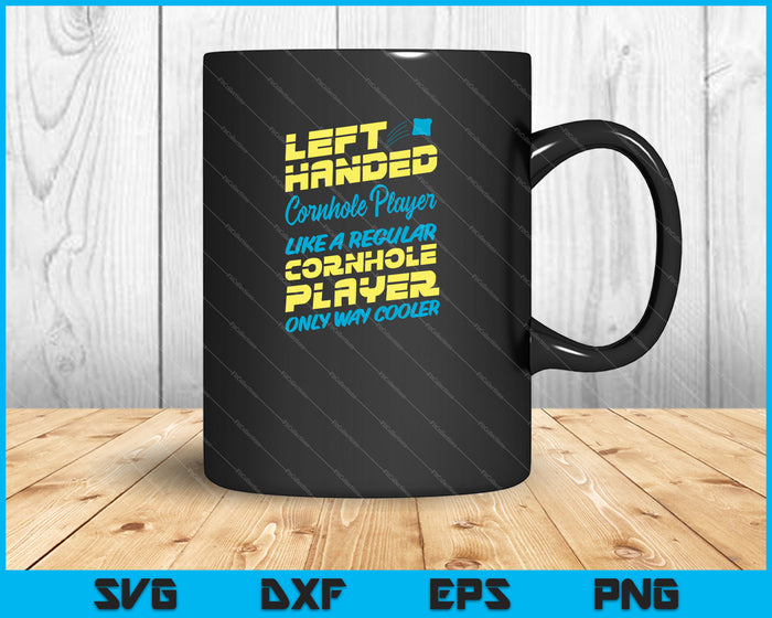 Funny Cornhole Gift For Player I Left Handed SVG PNG Cutting Printable Files Funny Cornhole Gift For Player I Left Handed SVG PNG Cutting Printable Files