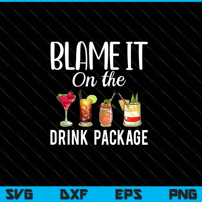 Funny Cruise Gifts Blame It On The Drink Package SVG PNG Cutting Printable Files Funny Cruise Gifts Blame It On The Drink Package SVG PNG Cutting Printable Files