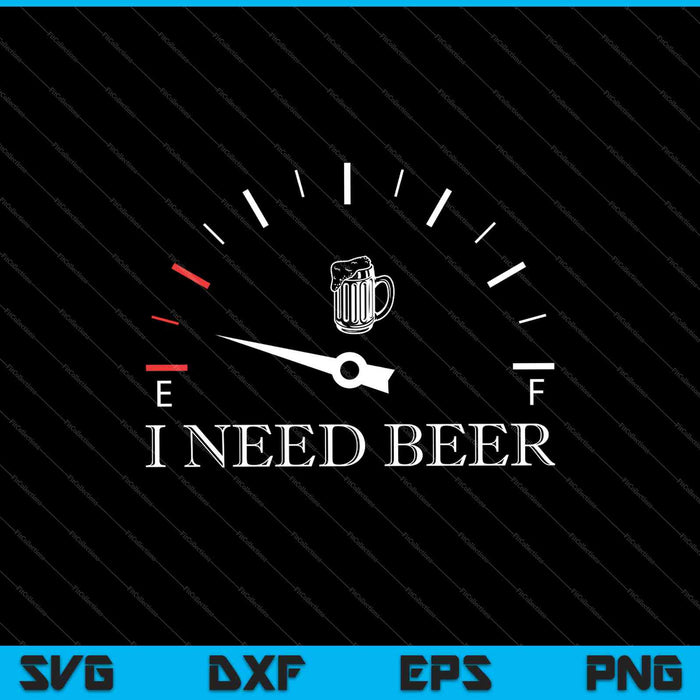 Funny Drinking I Need A Beer Meter SVG PNG Cutting Printable Files Funny Drinking I Need A Beer Meter SVG PNG Cutting Printable Files