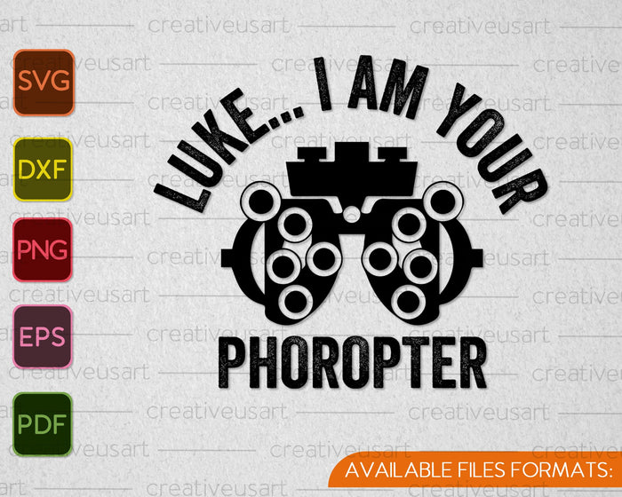 Funny Eye Doctor Optometrist I Am Your Phoropter SVG PNG Cutting Printable Files Funny Eye Doctor Optometrist I Am Your Phoropter SVG PNG Cutting Printable Files