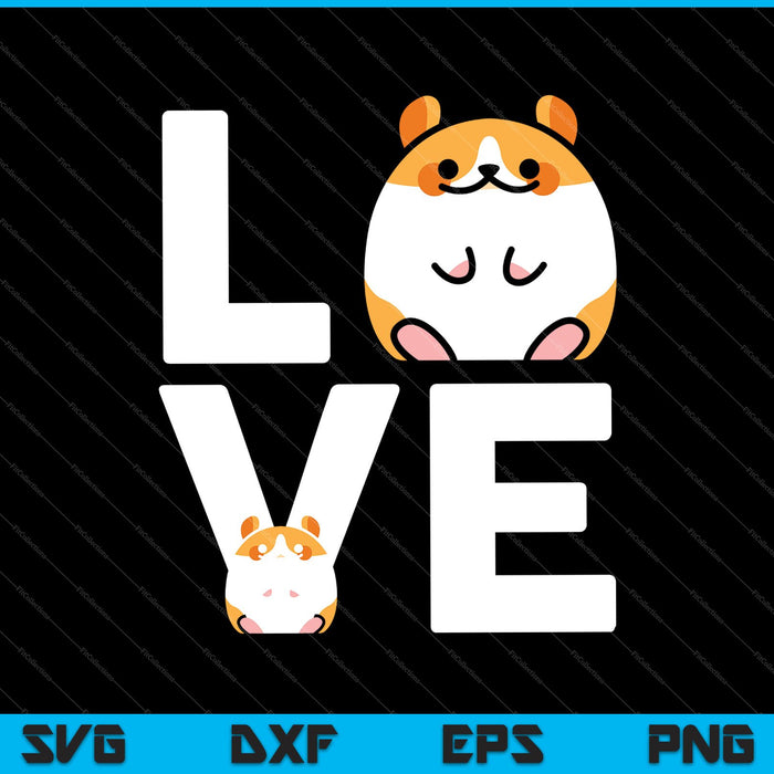 Funny Love Hamsters Animal Toys Pets Lovers SVG PNG Cutting Printable Files