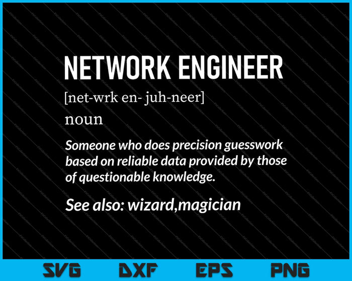 Funny Network Engineering Network Engineer Definition SVG PNG Cutting Printable Files Funny Network Engineering Network Engineer Definition SVG PNG Cutting Printable Files