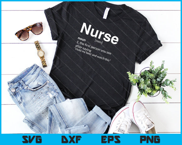 Funny Nurse Definition Hold My Beer SVG PNG Cutting Printable Files Funny Nurse Definition Hold My Beer SVG PNG Cutting Printable Files
