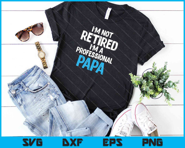 Funny Papa Retirement Shirt For Retirement Party SVG PNG Cutting Printable Files Funny Papa Retirement Shirt For Retirement Party SVG PNG Cutting Printable Files