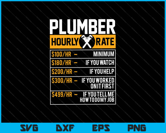 Funny Plumber Men Plumber Hourly Rate SVG PNG Cutting Printable Files Funny Plumber Men Plumber Hourly Rate SVG PNG Cutting Printable Files
