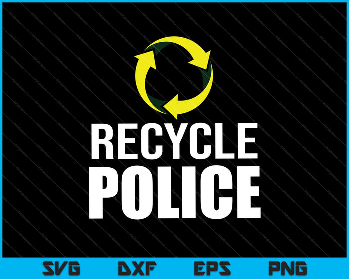 Funny Recycling Recycle Police SVG PNG Cutting Printable Files Funny Recycling Recycle Police SVG PNG Cutting Printable Files