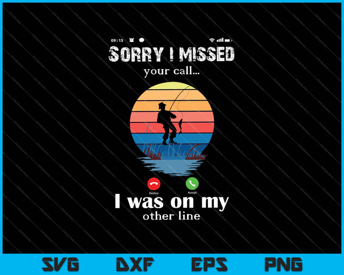 Grappig Sorry dat ik je oproep heb gemist, was op een andere lijn Mannen die SVG PNG-bestanden vissen Grappig Sorry dat ik je oproep heb gemist, was op een andere lijn Mannen die SVG PNG-bestanden vissen