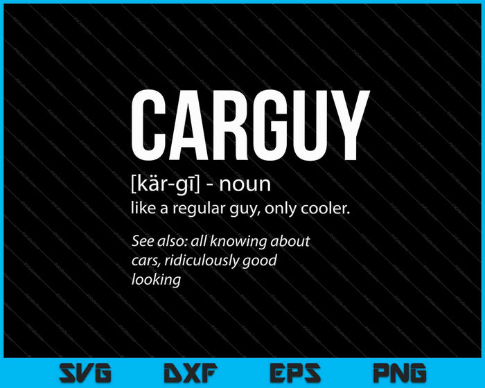 Funny Gift Carguy Definition SVG PNG Cutting Printable Files Funny Gift Carguy Definition SVG PNG Cutting Printable Files
