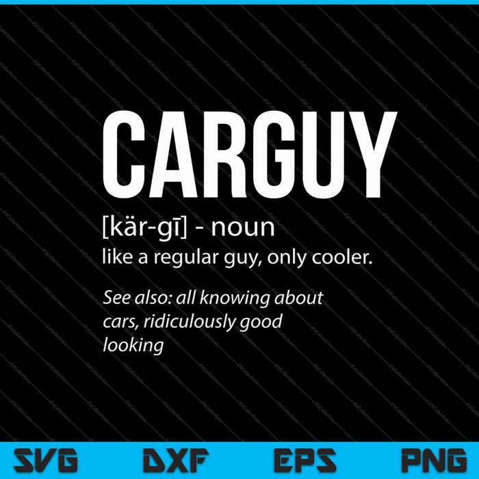 Funny Gift Carguy Definition SVG PNG Cutting Printable Files Funny Gift Carguy Definition SVG PNG Cutting Printable Files