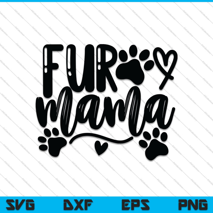 Fur Mom SVG PNG Cutting Printable Files Fur Mom SVG PNG Cutting Printable Files