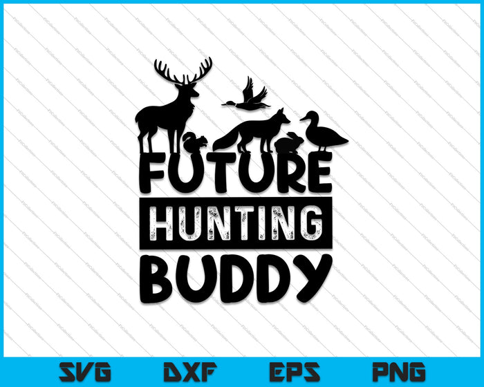 Future Hunting Buddy SVG PNG Cutting Printable Files Future Hunting Buddy SVG PNG Cutting Printable Files